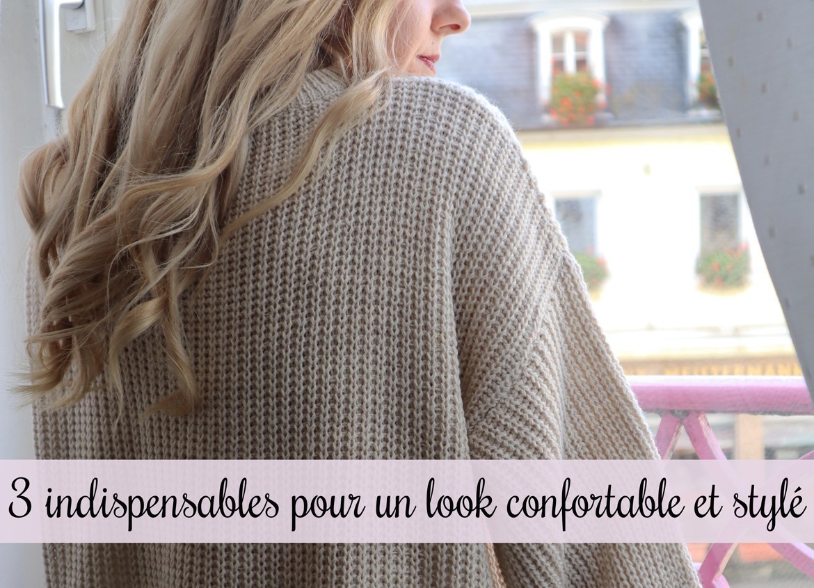 Inspiration mode : 3 indispensables pour un look confortable et stylé